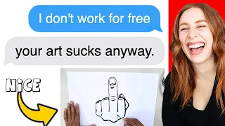 Entitled People Who Think Artists Work For Free - REACTION