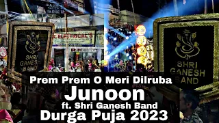 Prem Prem O Meri Dilruba - Junoon | ft. Shri Ganesh Band | Durga Puja 2023 | Patna