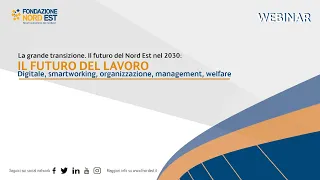 WEBINAR | IL FUTURO DEL LAVORO: Digitale, smartworking, organizzazione, management, welfare