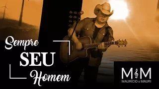 Maurício e  Mauri -Sempre Seu Homem - Ao Vivo DVD Mauricio e Mauri