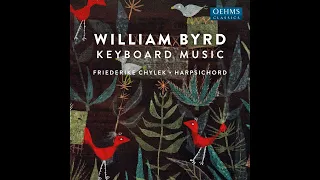 William Byrd – Keyboard Works [Friederike Chylek]