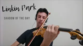 Linkin Park - Shadow of the Day - Violin Cover
