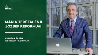 Mária Terézia és II. József reformjai | dr. Kulcsár Árpád