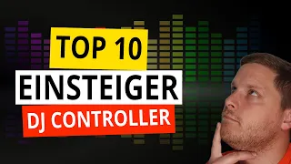 Top 10 DJ Controller für Einsteiger