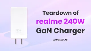 Teardown of realme 240W GaN Charger (For realme GT3 / GT Neo5)