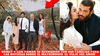 "Demet and Can met with their families for the news about the marriage: the journey of love"