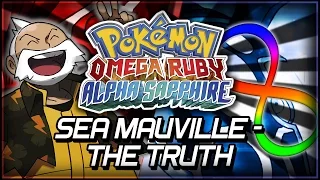 Pokémon Omega Ruby and Alpha Sapphire | Sea Mauville - The Truth