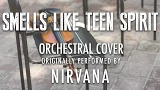 "SMELLS LIKE TEEN SPIRIT" BY NIRVANA (ORCHESTRAL COVER TRIBUTE) - SYMPHONIC POP