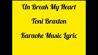 Un Break My Heart - Toni Braxton - Karaoke Music Lyric