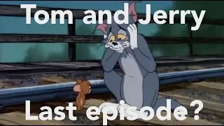 Tom and Jerry The last episode | Sad Discussion