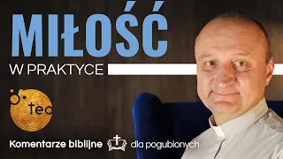 Jak kochać, gdy nie mam siły? Komentarz biblijny ks. Mariusz Rosik 10