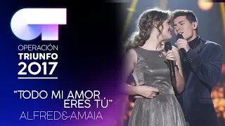 TODO MI AMOR ERES TÚ - Alfred y Amaia | OT 2017 | Gala 12