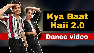 Kya Baat hai 2.0 Dance Video | Easy Dance Cover | Kya baat hai dance | Kya baat h easy dance steps