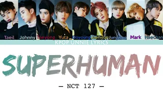 NCT 127 - SUPERHUMAN (Color Coded Lyrics Han/Rom/Eng/가사)