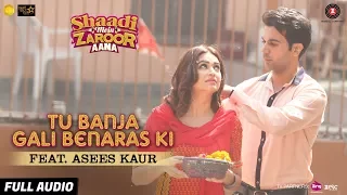 Tu Banja Gali Benaras Ki Feat. Asees Kaur - Full Audio | Shaadi Mein Zaroor Aana | Rajkummar, Kriti