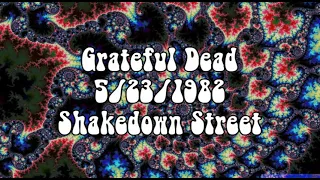 Grateful Dead 5/23/1982 Shakedown Street