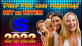 Disco Polo Czas Rozpocząć  - Hit za Hitem Non Stop (( Mixed by $@nD3R )) 2022