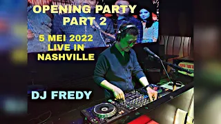 OPENING PARTY PART 2 | 4 MEI 2022 | DJ FREDY FR ENTERTAINMENT LIVE IN NASHVILLE