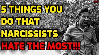 5 Things You Do That Narcissists HATE THE MOST!!! [RAW]