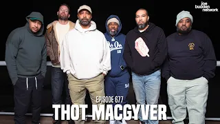 The Joe Budden Podcast Episode 677 | Thot MacGyver