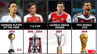 Mesut Ozil Career All Trophy and Awards From 2005 - 2023