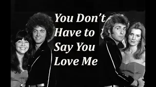 Guys 'N' Dolls 'You Don't Have To Say You Love Me '  lyrics