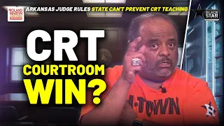 A Win For CRT? Ark. Jude Rules HS Teachers CANNOT Be Stopped From Teaching Critical Race Theory