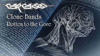 Carcass Clones: Bands Rotten to the Gore