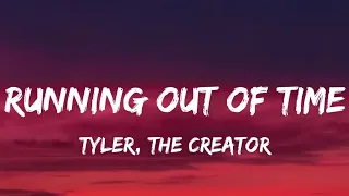 Running out of Time▪︎Tyler, The Creator (Lyrics)
