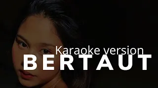 Bertaut Nadin Amizah Karaoke Lirik