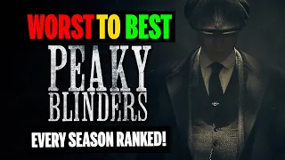 Peaky Blinders Worst To Best: Ranking EVERY Season Of Peaky Blinders From Worst To Best!