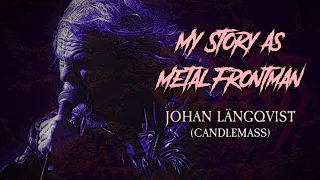 My Story As Metal Frontman #22: Johan Längqvist (Candlemass)