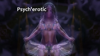 Psycherotic - (music by Shpongle)