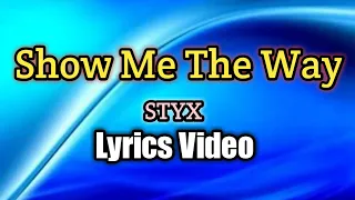 Show Me The Way - STYX (Lyrics Video)