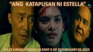 "PAALAM ESTELLA"DIRTY LINEN|EPISODE 10 PART 2 OF 3|FEBRUARY 03,2023