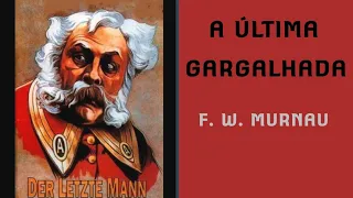 A Última Gargalhada (1924), de F.W. Murnau, filme completo em 720p - ative as legendas em português