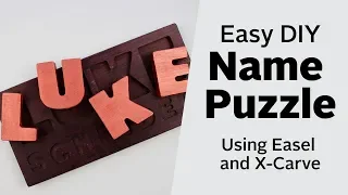 Making a Name Puzzle in Easel with X-Carve