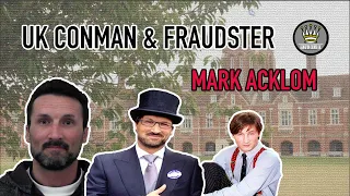 Britain's Notorious Conman & Fraudster - Mark Acklom