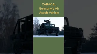 Caracal - Germany's Finest Airborne Assult Vehicle