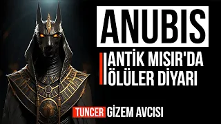 ANUBİS - ANTİK MISIR'DA ÖLÜLER DİYARINA YOLCULUK