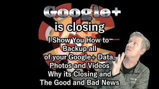 RIP Google+ I Show You How to Backup Your Data, Photos, and Videos, Why its closing and MORE!