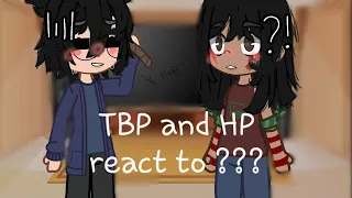 TBP and HP react  to TBP 2/2 (read desc!)