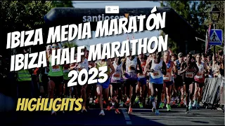 HIGHLIGHTS IBIZA MEDIA MEDIA MARATÓN 2023