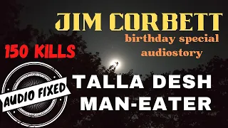 Talla Desh Man Eater by Jim Corbett (Re-recorded w/ Epilogue) | Adventure Audiobook | Audiostory