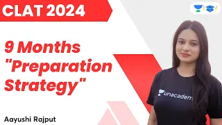 9 months preparation strategy | CLAT 2024 | Ayushi Rajput