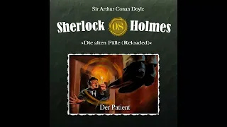 Sherlock Holmes Die alten Fälle (Reloaded): 08: "Der Patient" (Komplettes Hörspiel)