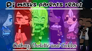 Pj masks • Parents react to their kids • Part 1 ( Catboy, Owlette and Gekko )