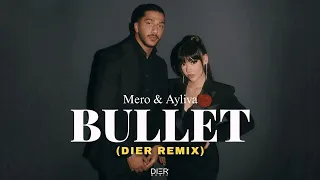 MERO x AYLIVA - Bullet (DIER Remix)