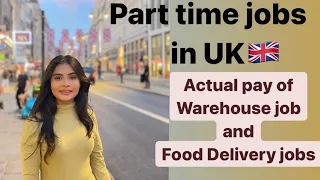 Part time jobs in London |Actual pay in warehouse and food delivery jobs | Gujarati in UK | IndianUK