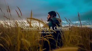 Melodic Deep House & Chillout Mix |015| Mixed By 2SWITCH